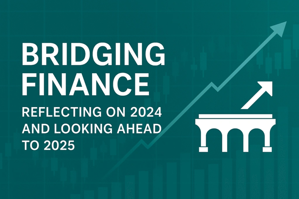 Bridging Finance - Reflecting on 2024 and Looking Ahead to 2025