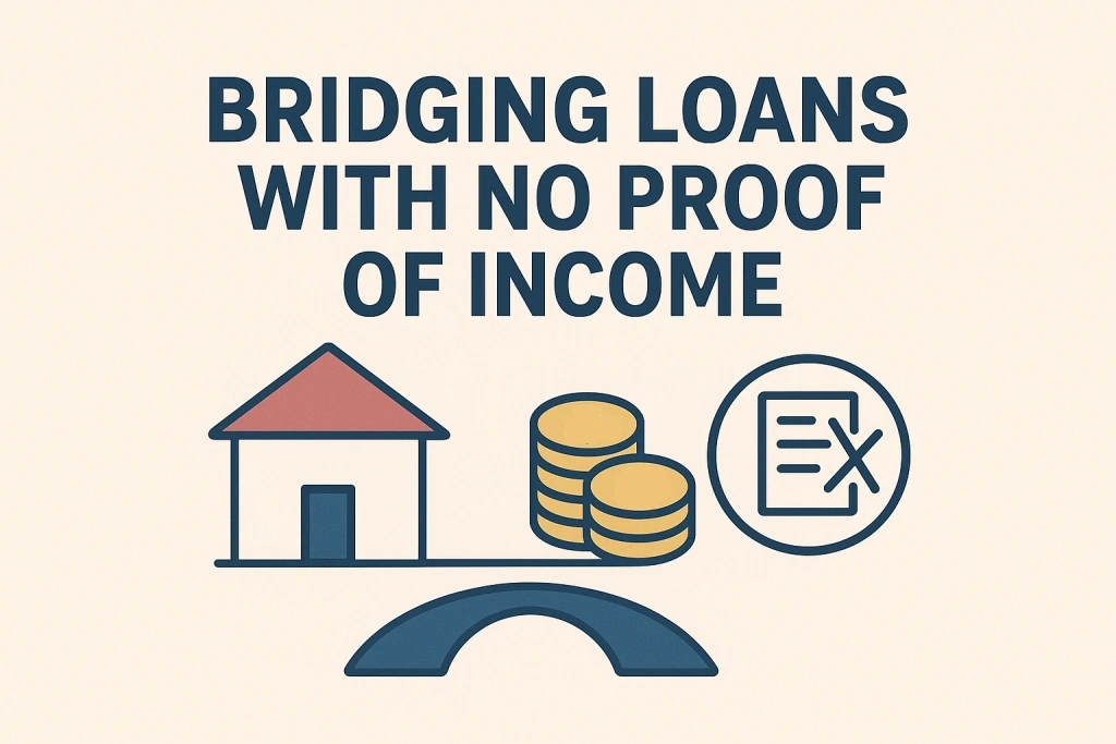 no proof of income bridging loans